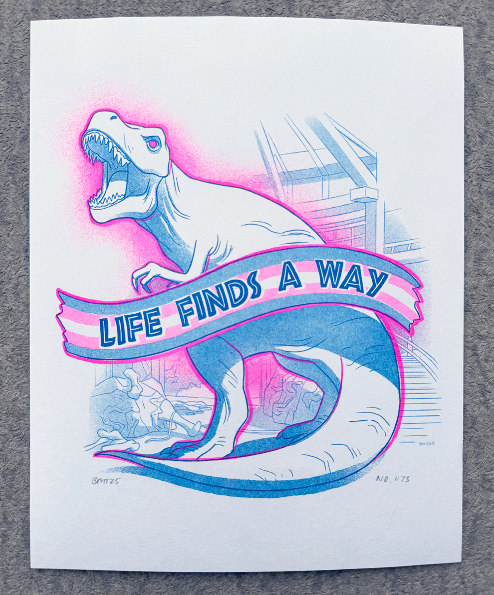 blue and fluorescent pink risograph print of a t-rex posed in homage to the iconic scene in jurassic park, with the banner reading 'life finds a way' in the trans flag colors